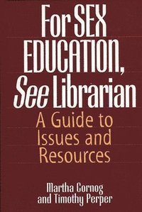 bokomslag For SEX EDUCATION, See Librarian