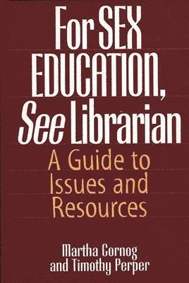 For SEX EDUCATION, See Librarian 1