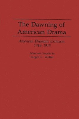 Jurgen C. Wolter, Jurgen Wolter, Jurgen C. Wolter - Dawning of American Drama, Inbunden