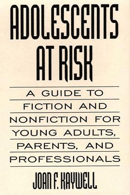 Joan Kaywell - Adolescents At Risk, Inbunden