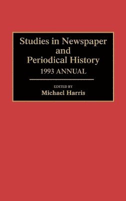 bokomslag Studies in Newspaper and Periodical History, 1993 Annual