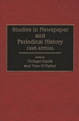 Studies in Newspaper and Periodical History, 1994 Annual 1