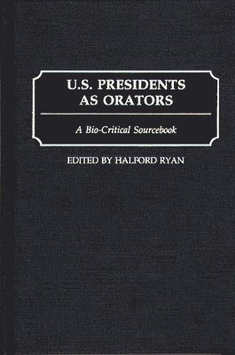 bokomslag U.S. Presidents as Orators