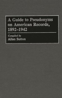 bokomslag Guide to Pseudonyms on American Recordings, 1892-1942