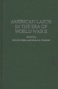 bokomslag American Labor in the Era of World War II