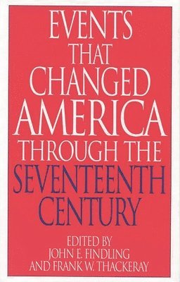 Events That Changed America Through the Seventeenth Century 1