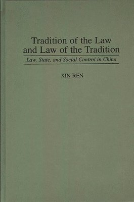 Xin Ren - Tradition of the Law and Law of the Tradition, Inbunden