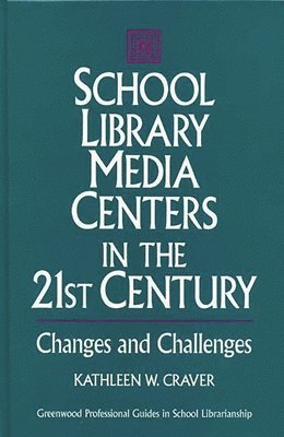 School Library Media Centers in the 21st Century 1