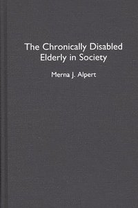 bokomslag The Chronically Disabled Elderly in Society