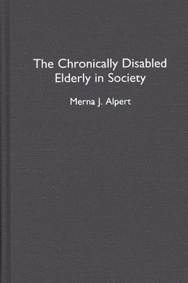 The Chronically Disabled Elderly in Society 1