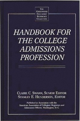 Stanley E. Henderson, Claire C. Swann, Claire C. Swann, Stanley E. Henderson - Handbook for the College Admissions Profession, Inbunden