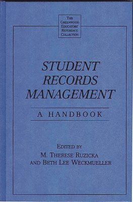M. Therese Ruzicka, Henrianne K. Wakefield, Beth L. Weckmueller, Beth Lee Weckmueller, M. Therese Ruzicka - Student Records Management, Inbunden
