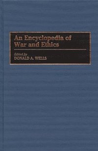 bokomslag An Encyclopedia of War and Ethics