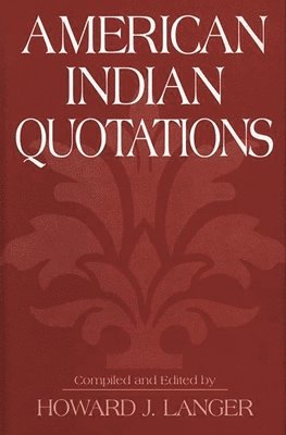 Howard J. Langer, Howard J. Langer - American Indian Quotations, Inbunden