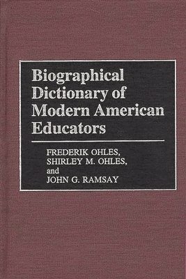 Biographical Dictionary of Modern American Educators 1