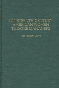 bokomslag Nineteenth-Century American Women Theatre Managers