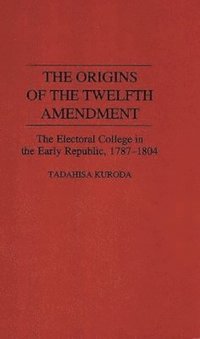 bokomslag The Origins of the Twelfth Amendment