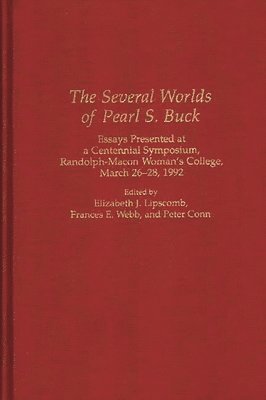 Elizabeth J. Lipscomb, Frances E. Webb, Peter Conn - Several Worlds of Pearl S. Buck, Inbunden