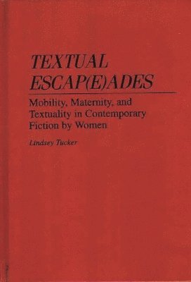 Lindsey Tucker - Textual Escap(e)ades, Inbunden