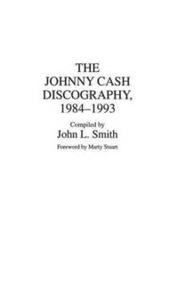 bokomslag The Johnny Cash Discography, 1984-1993