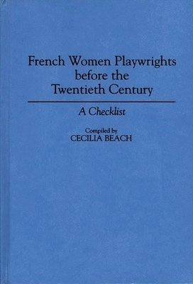 bokomslag French Women Playwrights Before the Twentieth Century