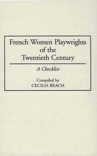bokomslag French Women Playwrights of the Twentieth Century