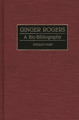 Jocelyn Faris - Ginger Rogers, Inbunden