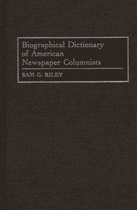 bokomslag Biographical Dictionary of American Newspaper Columnists