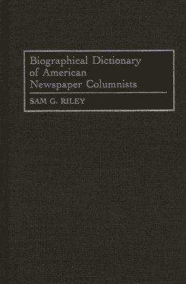 Biographical Dictionary of American Newspaper Columnists 1
