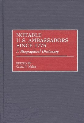 Notable U.S. Ambassadors Since 1775 1