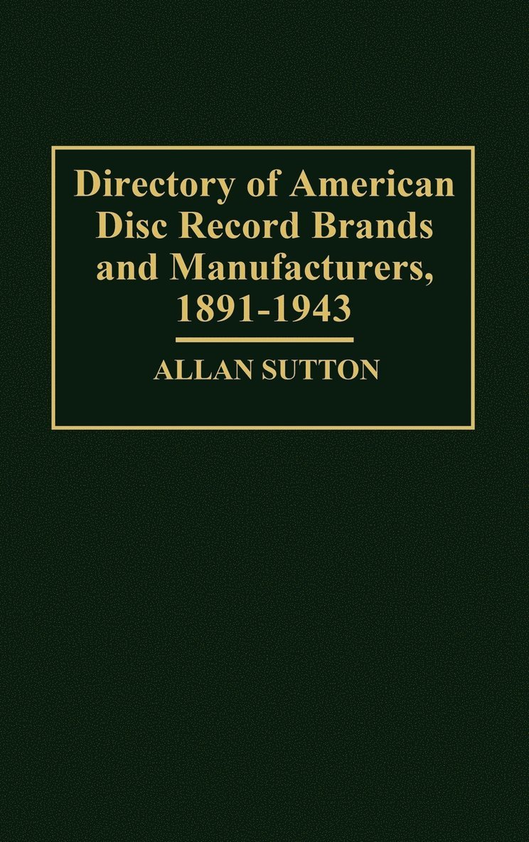 Directory of American Disc Record Brands and Manufacturers, 1891-1943 1