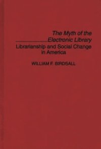 bokomslag Myth of the Electronic Library