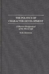 bokomslag The Politics of Character Development