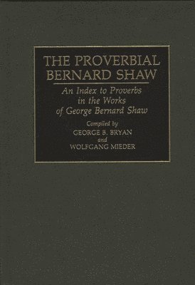 bokomslag The Proverbial Bernard Shaw