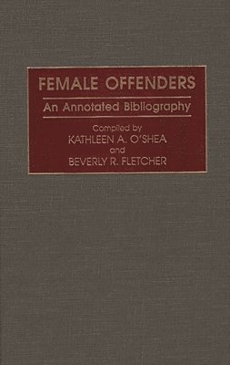 Beverly R. Fletcher, Kathleen O'Shea - Female Offenders, Inbunden
