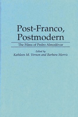 Barbara Morris, Kathleen M. Vernon - Post-Franco, Postmodern, Inbunden