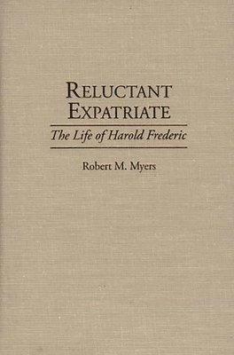 Robert Myers, Robert M. Myers - Reluctant Expatriate, Inbunden