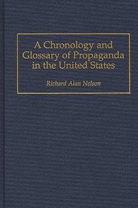 bokomslag Chronology and Glossary of Propaganda in the United States