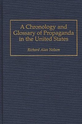 A Chronology and Glossary of Propaganda in the United States 1