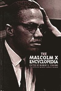 bokomslag The Malcolm X Encyclopedia