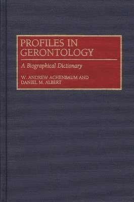 W. Andrew Achenbaum, Daniel M. Albert - Profiles in Gerontology, Inbunden