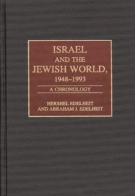 Hershel Edelheit, Abraham J. Edelheit - Israel and the Jewish World, 1948-1993, Inbunden