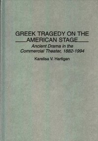 bokomslag Greek Tragedy on the American Stage
