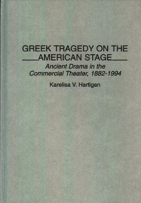 Greek Tragedy on the American Stage 1