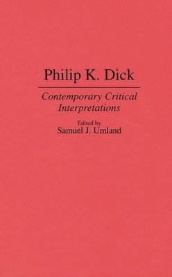 Samuel J. Umland - Philip K. Dick, Inbunden