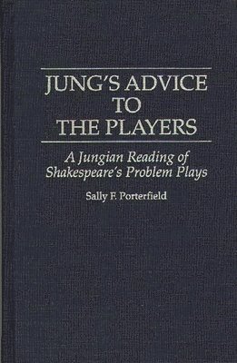 Sally F Porterfield, Sally F. Porterfield - Jung's Advice to the Players, Inbunden