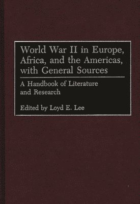 bokomslag World War II in Europe, Africa, and the Americas, with General Sources