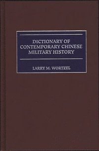 bokomslag Dictionary of Contemporary Chinese Military History