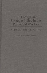 bokomslag U.S. Foreign and Strategic Policy in the Post-Cold War Era