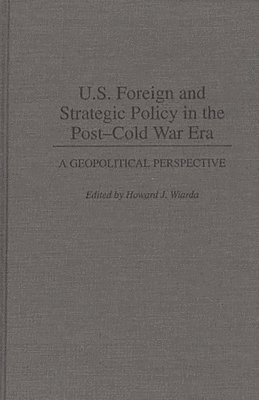 bokomslag U.S. Foreign and Strategic Policy in the Post-Cold War Era